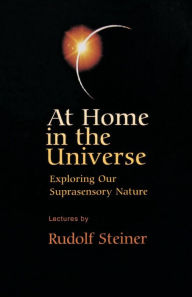 Title: At Home in the Universe, Author: Rudolf Steiner