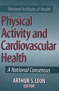 Physical Activity and Cardiovascular Health: A National Consensus / Edition 1