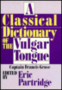 Classical Dictionary of the Vulgar Tongue