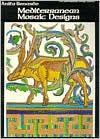 Title: Mediterranean Mosaic Designs / Edition 1, Author: Anita Benarde