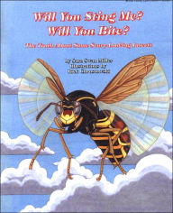 Title: Will You Sting Me? Will You Bite?: The Truth about Some Scary-Looking Insects, Author: Sara Swan Miller