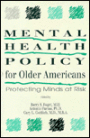 Mental Health Policy for Older Americans: Protecting Minds at Risk