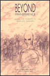 Beyond Transference: When the Therapist's Real Life Intrudes / Edition 1