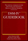 DSM-IV Guidebook: The Essential Companion to the Diagnostic and Statistical Manual of Mental Disorders