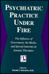 Psychiatric Practice under Fire: The Influence of Government, the Media, and Special Interests on Somatic Therapies