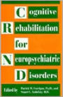 Cognitive Rehabilitation for Neuropsychiatric Disorders