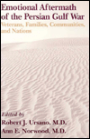 Title: Emotional Aftermath of the Persian Gulf War: Veterans, Families, Communities, and Nations, Author: Robert J. Ursano MD