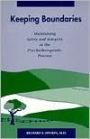 Keeping Boundaries: Maintaining Safety and Integrity in the Psychotherapeutic Process / Edition 1