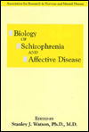 Title: Biology of Schizophrenia and Affective Disease / Edition 1, Author: Association for Research in Nervous and Mental Disease