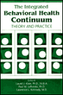 The Integrated Behavioral Health Continuum: Theory and Practice