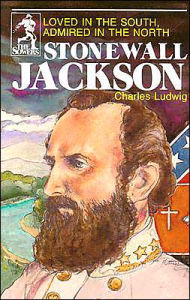 Stonewall Jackson: Loved in the South, Admired in the North