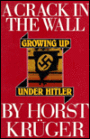 A Crack in the Wall: Growing up under Hitler
