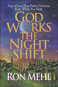 God Works The Night Shift: Acts Of Love Your Father Performs Even While You Sleep