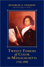Twenty Families Of Color In Massachusetts 1742-1998