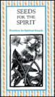 Seeds for the Spirit