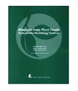 Minerals From Plant Foods: Strategies for Maximizing Nutrition / Edition 1