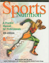 Sports Nutrition: A Practice Manual for Professionals / Edition 4