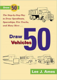 Draw 50 Vehicles (Turtleback School & Library Binding Edition)