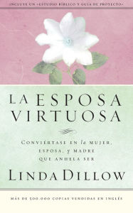 Title: La esposa virtuosa, Author: Linda Dillow