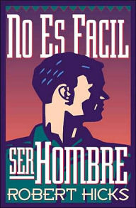 No es facil ser hombre