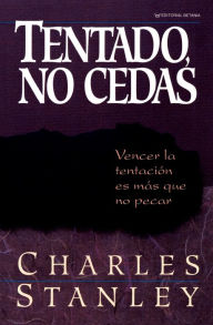 Title: Tentado, no cedas, Author: Charles F. Stanley