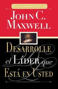 Title: Desarrolle el líder que está en usted, Author: John C. Maxwell