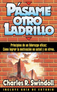 Title: Pásame otro ladrillo, Author: Charles R. Swindoll