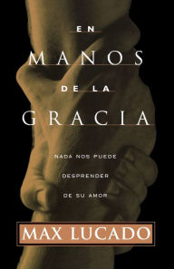 Title: En manos de la gracia, Author: Max Lucado
