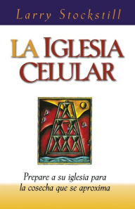 Title: La Iglesia celular, Author: Larry Stockstill