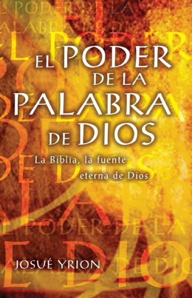 El poder de la Palabra de Dios: La Biblia, la fuente eterna de Dios