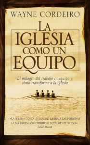 Title: La iglesia como un equipo, Author: Wayne Cordeiro