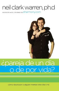 ?Pareja de un dia o de por vida?: Como saber si alguien es para ti en dos encuentros o menos