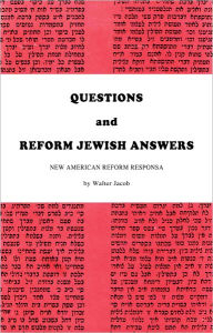 Title: Questions and Reform Jewish Answers, Author: Walter Jacob