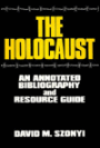 The Holocaust: An Annotated Bibliography and Resource Guide
