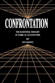 Confrontation; The Existential Thought of Rabbi J.B. Soloveitchik