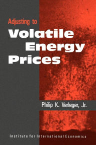 Title: Adjusting to Volatile Energy Prices, Author: Philip Verleger Jr.