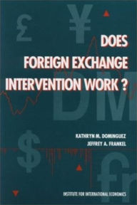 Title: Does Foreign Exchange Intervention Work?, Author: Kathryn Dominguez