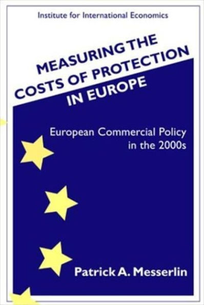Measuring the Costs of Protection in Europe: European Commercial Policy in the 2000s