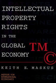 Title: Intellectual Property Rights in the Global Economy / Edition 1, Author: Keith Maskus