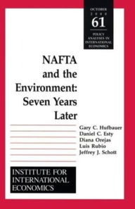 Title: NAFTA and the Environnment: Seven Years Later, Author: Gary Clyde Hufbauer