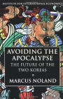 Avoiding the Apocalypse: The Future of the Two Koreas