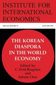 Title: The Korean Diaspora in the World Economy, Author: Inbom Choi