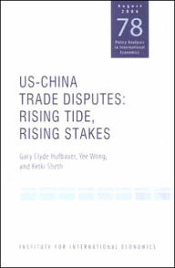 Title: US-China Trade Dispute: Rising Tide, Rising Stakes / Edition 1, Author: Gary Clyde Hufbauer
