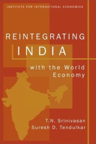 Title: Reintegrating India with the World Economy, Author: T. N. Srinivasan