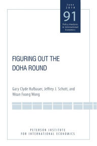 Title: Figuring Out the Doha Round, Author: Gary Clyde Hufbauer