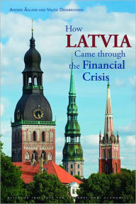 How Latvia Came through the Financial Crisis