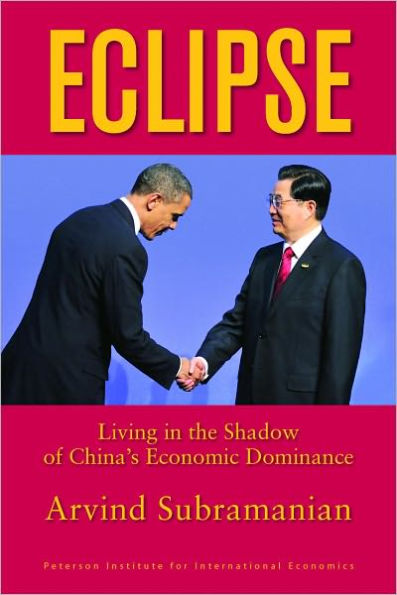 Eclipse: Living in the Shadow of China's Economic Dominance