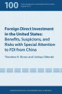Foreign Direct Investment in the United States: Benefits, Suspicions, and Risks with Special Attention to FDI from China