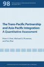 The Trans-Pacific Partnership and Asia-Pacific Integration: A Quantitative Assessment