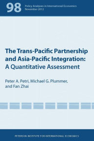 Title: The Trans-Pacific Partnership and Asia-Pacific Integration: A Quantitative Assessment, Author: Peter A. Petri